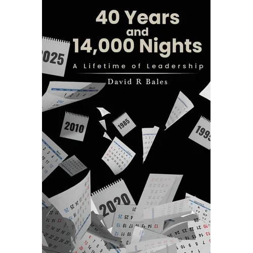40 Years and 14,000 Nights: A Lifetime of Leadership - Paperback