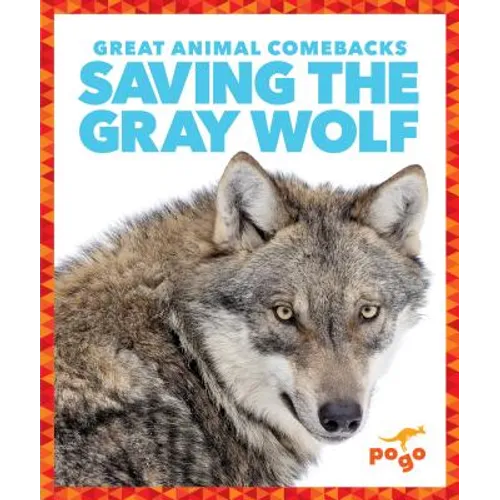 Saving the Gray Wolf - Library Binding