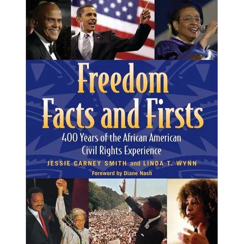 Freedom Facts and Firsts: 400 Years of the African American Civil Rights Experience - Paperback