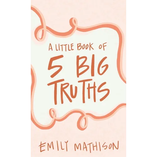A Little book of 5 Big Truths - Paperback