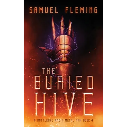 The Buried Hive: A Modern Sword and Sorcery Serial - Paperback