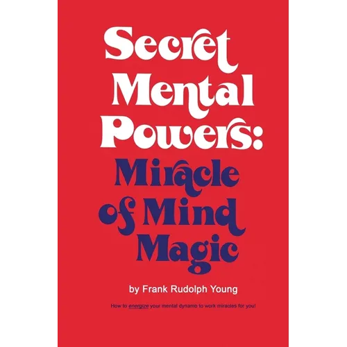 Secret Mental Powers: Miracle of Mind Magic - Paperback