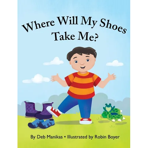 Where Will My Shoes Take Me? - Hardcover