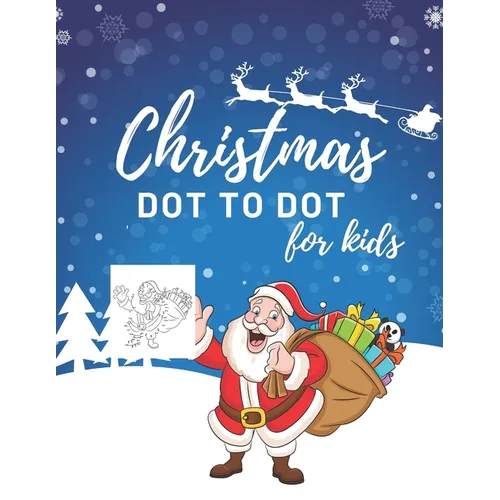 Christmas Dot To Dot Book For Kids: 50 Fun Christmas Themed Dot To Dot Pictures For Ages 4-8 - Paperback