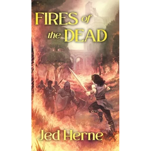 Fires of the Dead: A Fantasy Novella - Hardcover