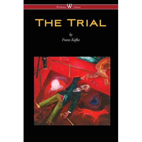 The Trial (Wisehouse Classics Edition) - Paperback