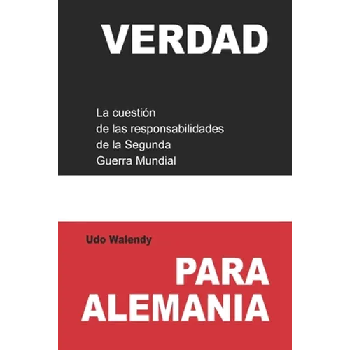 Verdad para Alemania: La cuestión de las responsabilidades de la Segunda Guerra Mundial - Paperback