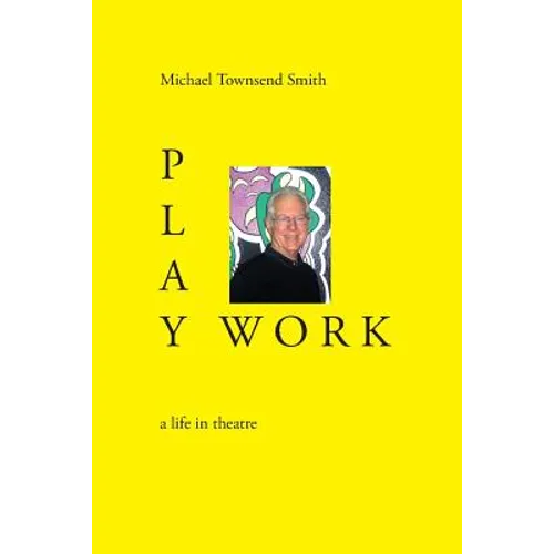 Play Work: a life in theatre - Paperback