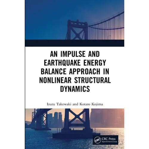 An Impulse and Earthquake Energy Balance Approach in Nonlinear Structural Dynamics - Paperback