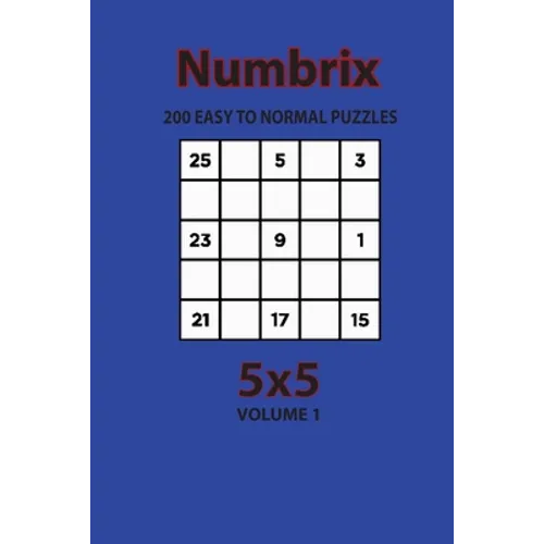 Numbrix - 200 Easy to Normal Puzzles 5x5 (Volume 1) - Paperback