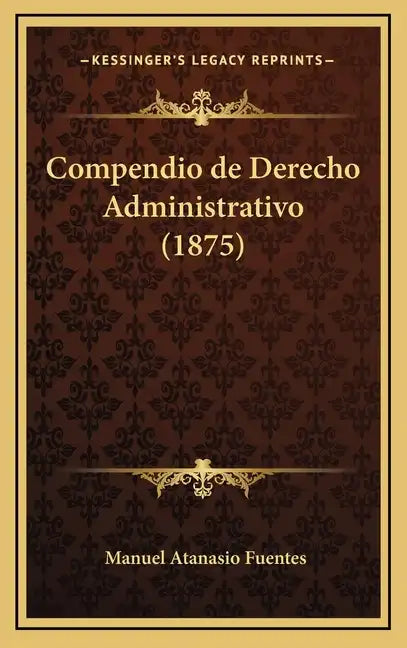 Compendio de Derecho Administrativo (1875) - Hardcover