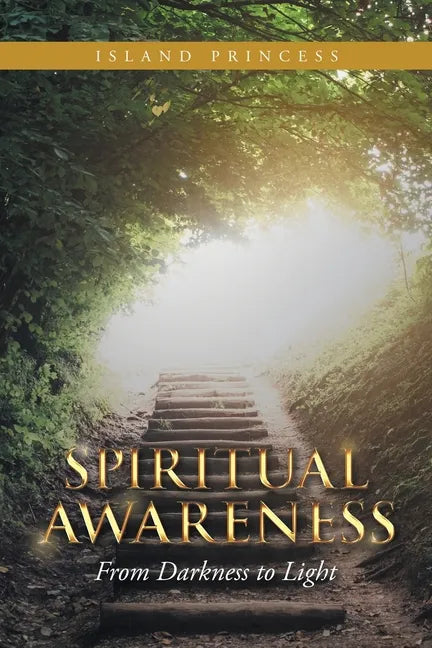 Spiritual Awareness: From Darkness to Light - Paperback