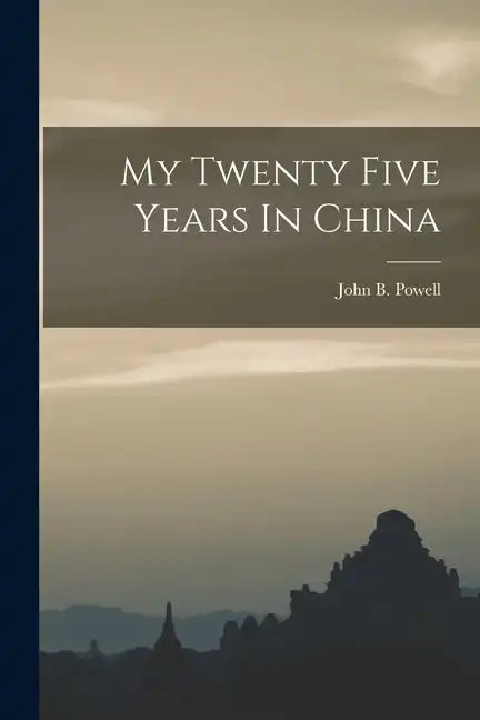 My Twenty Five Years In China - Paperback