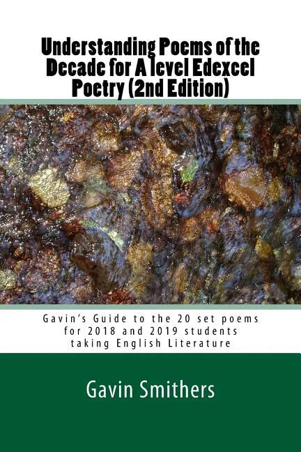 Understanding Poems of the Decade for A level Edexcel Poetry (2nd Edition): Gavin's Guide to the 20 set poems for 2018 and 2019 students taking Englis - Paperback