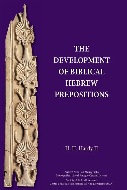 The Development of Biblical Hebrew Prepositions - Paperback