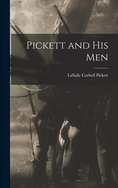 Pickett and His Men - Hardcover