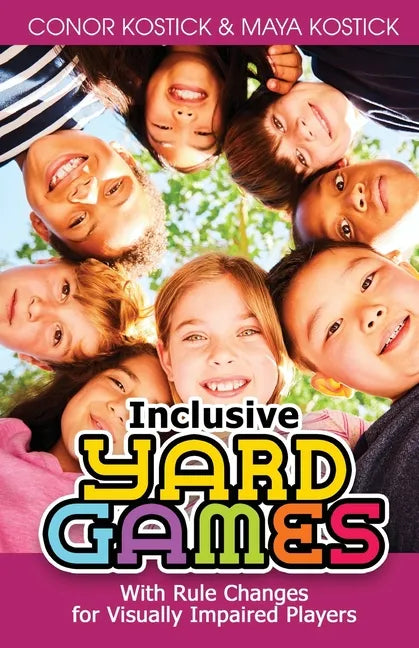 Inclusive Yard Games: With Rule Changes for Visually Impaired Players - Paperback