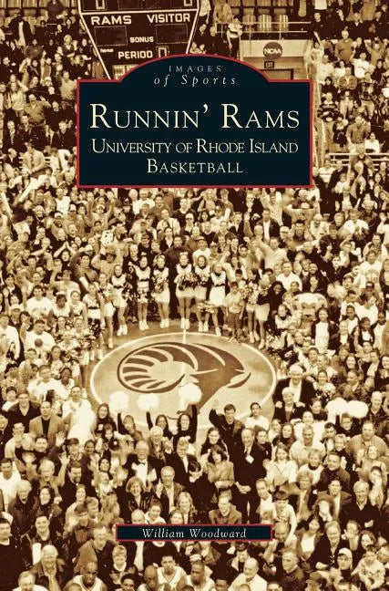 Runnin' Rams: University of Rhode Island Basketball - Hardcover