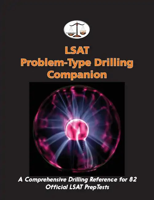 LSAT Problem-Type Drilling Companion: A Comprehensive Drilling Reference for 82 Official LSAT PrepTests - Paperback