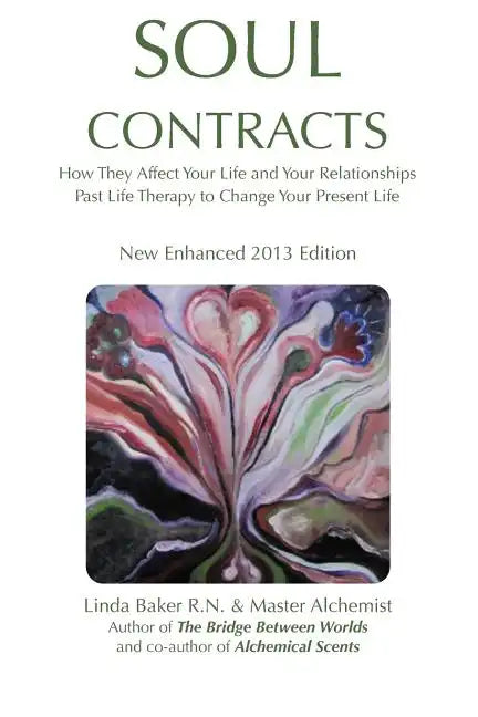 Soul Contracts: How They Affect Your Life and Your Relationships; Past Life Therapy to change Your Present Life - Paperback