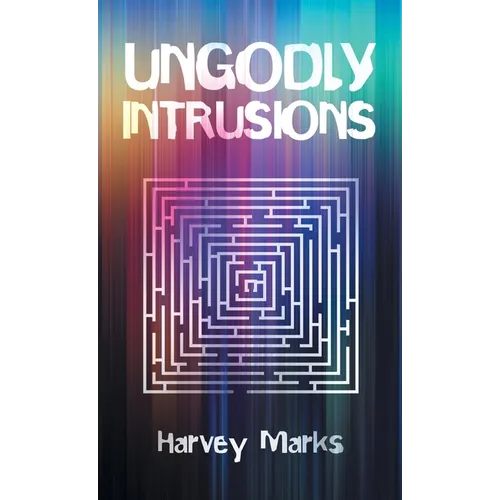 Ungodly Intrusions - Hardcover