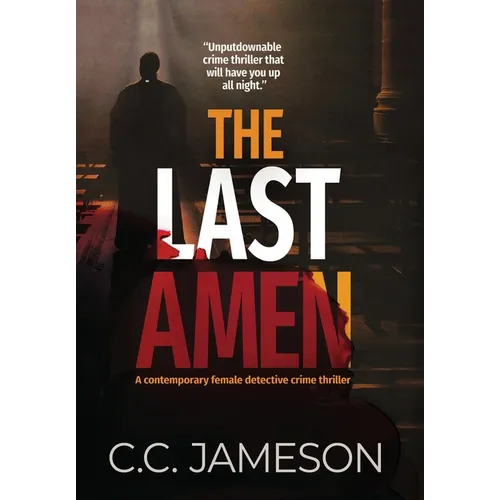 The Last Amen: A Contemporary Female Detective Crime Thriller - Hardcover