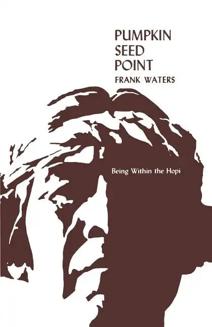 Pumpkin Seed Point: Being Within The Hopi - Paperback