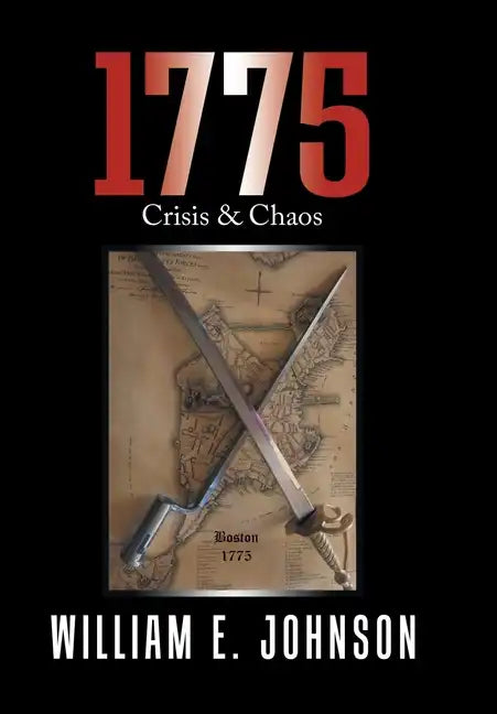 1775: Crisis & Chaos - Hardcover