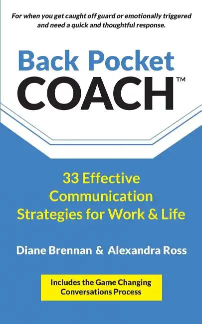 Back Pocket Coach: 33 Effective Communication Strategies for Work & Life - Paperback