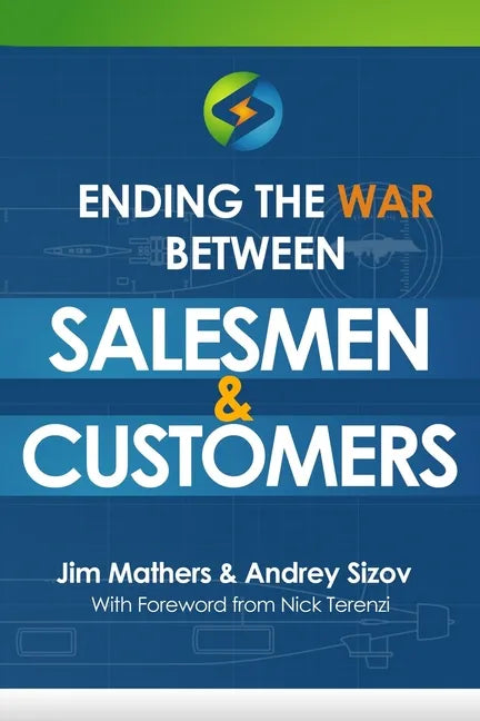 Ending The War Between Salesmen & Customers - Paperback