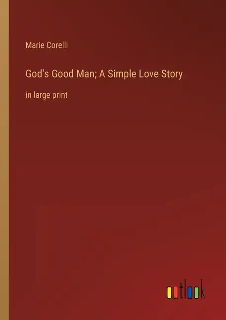 God's Good Man; A Simple Love Story: in large print - Paperback