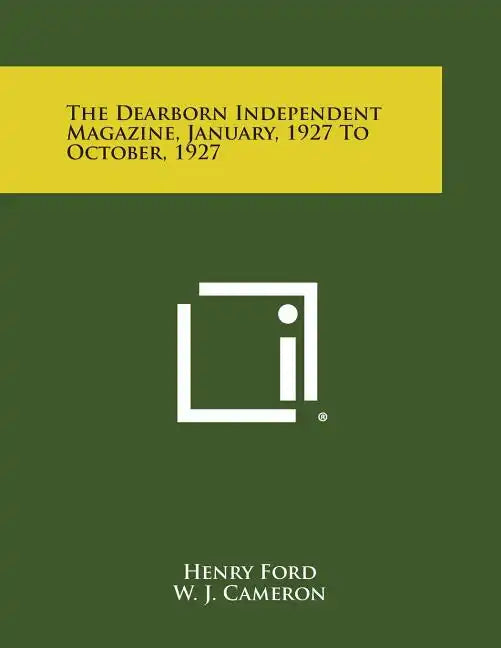 The Dearborn Independent Magazine, January, 1927 to October, 1927 - Paperback