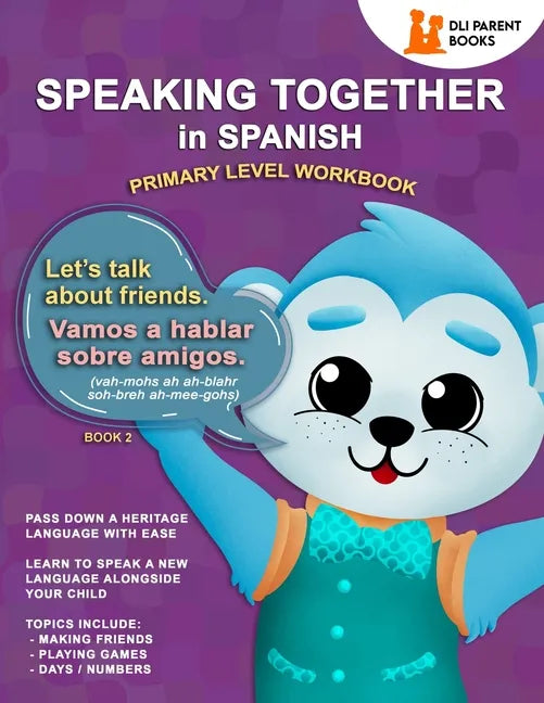 Speaking Together In Spanish: Let's Talk About Friends - Paperback