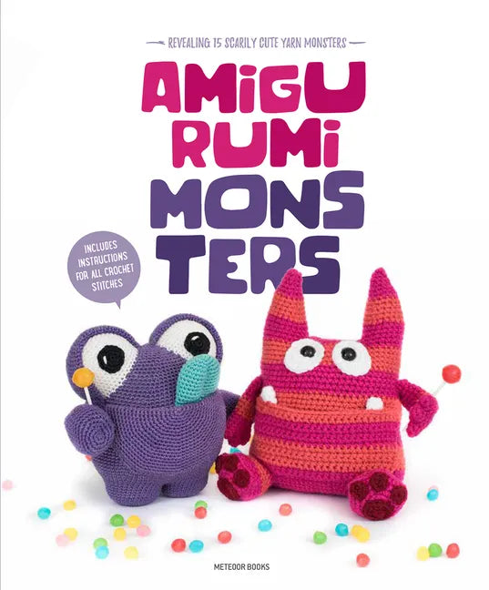 Amigurumi Monsters: Revealing 15 Scarily Cute Yarn Monsters - Paperback