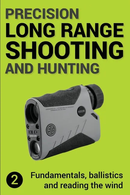 Precision Long Range Shooting And Hunting v2: Fundamentals, ballistics and reading the wind - Paperback