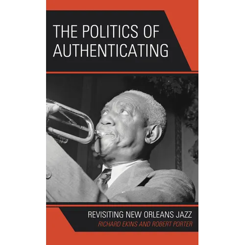 The Politics of Authenticating: Revisiting New Orleans Jazz - Hardcover