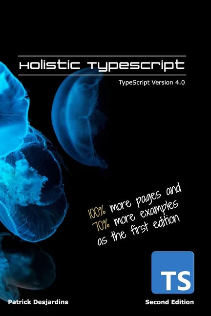 Holistic TypeScript: TypeScript Version 4.0 - Paperback