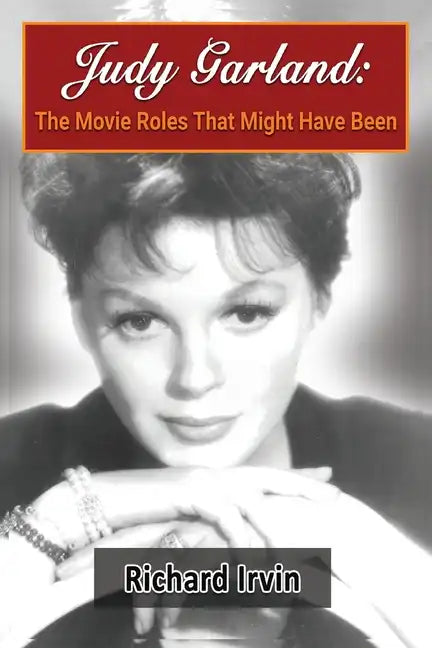 Judy Garland: The Movie Roles That Might Have Been - Paperback