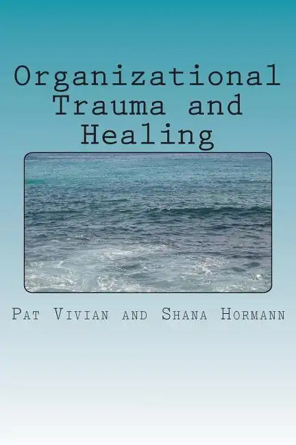 Organizational Trauma and Healing - Paperback