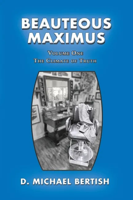 Beauteous Maximus: Volume One, The Climate of Truth - Paperback