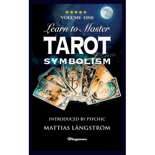 Learn to Master Tarot - Volume One Symbolism!: BRAND NEW! Introduced by Psychic Mattias Långström - Paperback