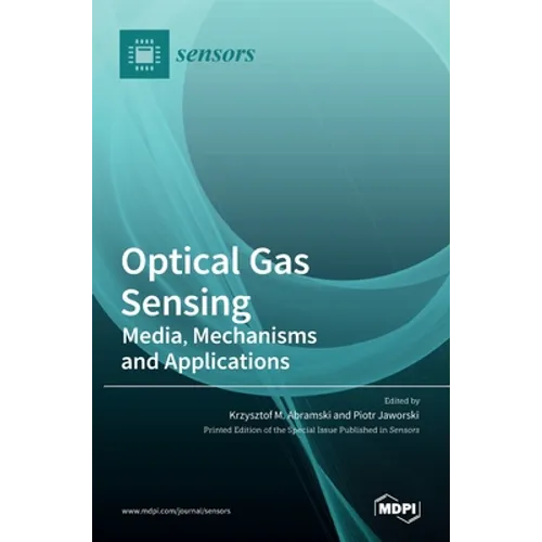 Optical Gas Sensing: Media, Mechanisms and Applications - Hardcover
