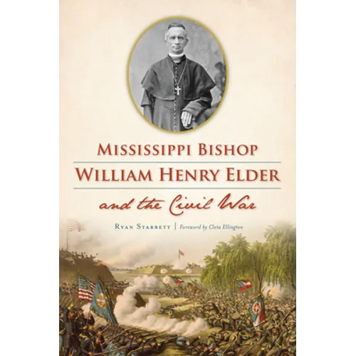 Mississippi Bishop William Henry Elder and the Civil War - Paperback