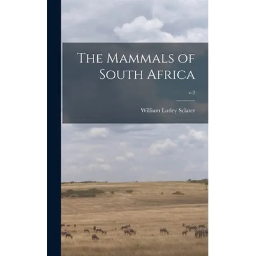 The Mammals of South Africa; v.2 - Hardcover