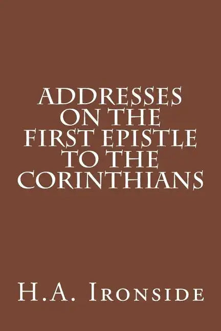 Addresses on the First Epistle to the Corinthians - Paperback