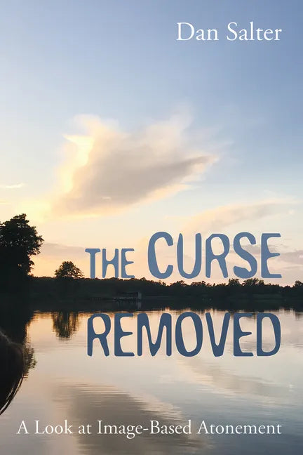 The Curse Removed: A Look at Image-Based Atonement - Hardcover