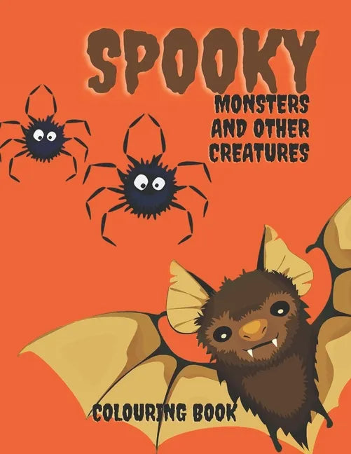 Spooky Monters and Other Creatures Colouring Book: Halloween Coloring Book For Kids, Teenagers and Adults: Scary Halloween Monsters, Witches and Ghoul - Paperback
