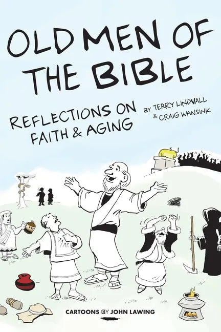 Old Men of the Bible: Reflections on Faith & Aging - Paperback