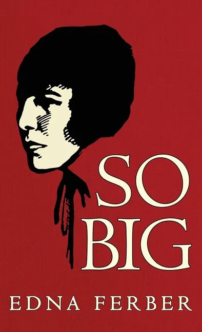 So Big: The Original 1924 Edition - Hardcover
