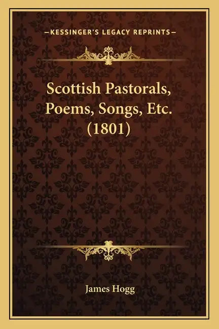 Scottish Pastorals, Poems, Songs, Etc. (1801) - Paperback